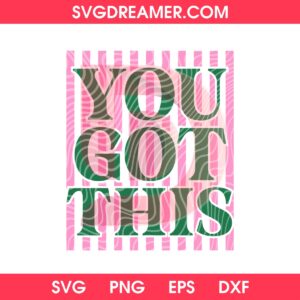 You Got This SVG PNG Design