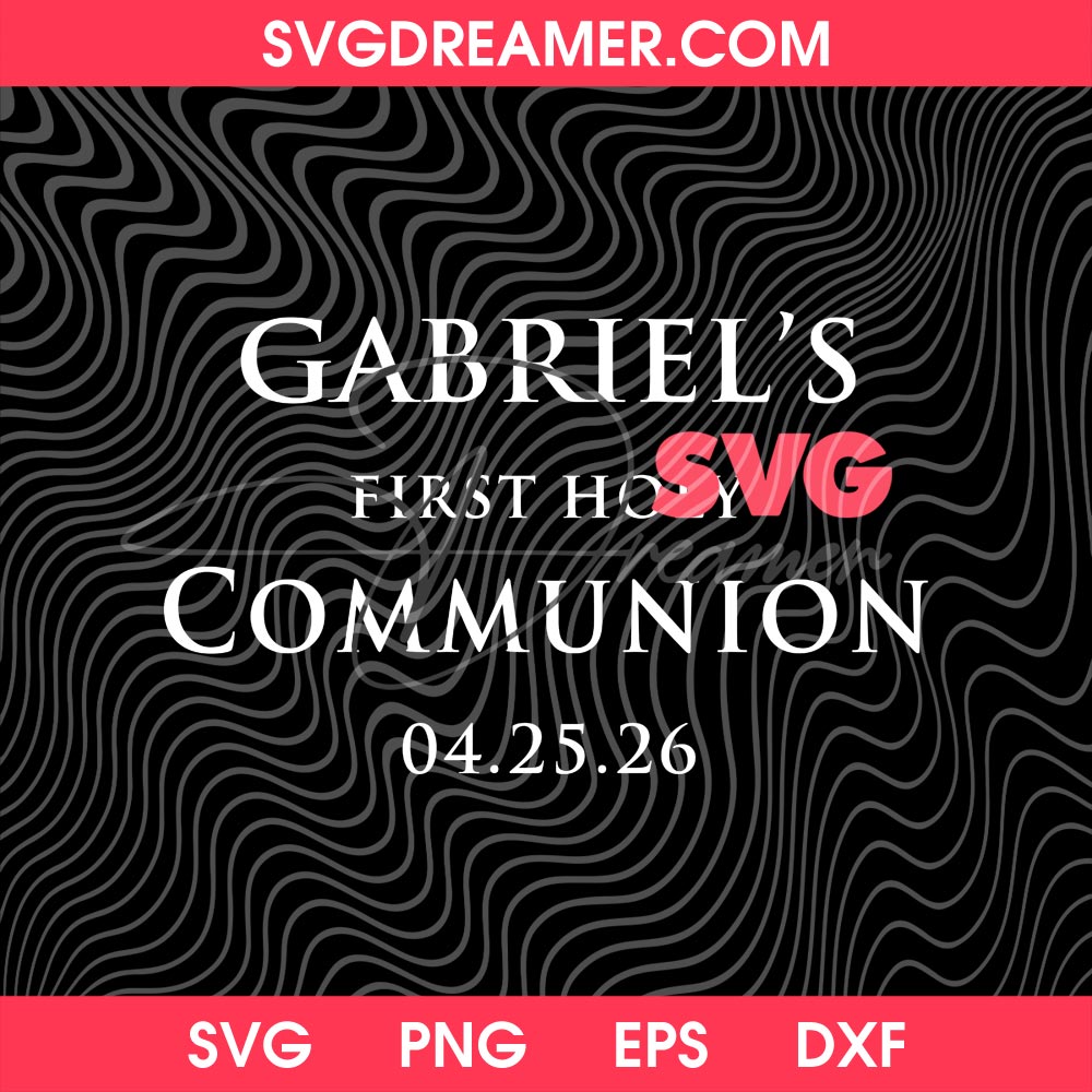 Gabriel's First Holy Communion SVG PNG 2 Gabriels First Holy Communion SVG PNG 2