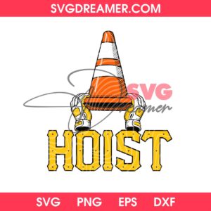 Hoist The Cone SVG PNG, HOIST The Traffic Cone SVG PNG Files