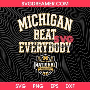 Michigan Beat Everybody SVG PNG, 2026 NCAA Men's Basketball Michigan Wolverines SVG PNG