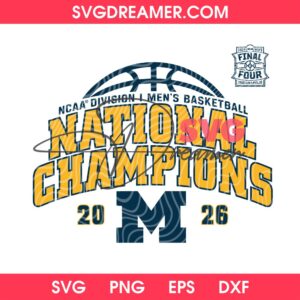 Michigan Men's Basketball National Champions 2026 SVG PNG, Final Four 2026 Michigan SVG PNG