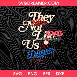 They Still Not Like Us Dodgers SVG PNG