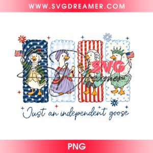 250th America Anniversary Just An Independent Goose PNG, Patriotic USA Goose PNG, 4th of July Independence Day PNG