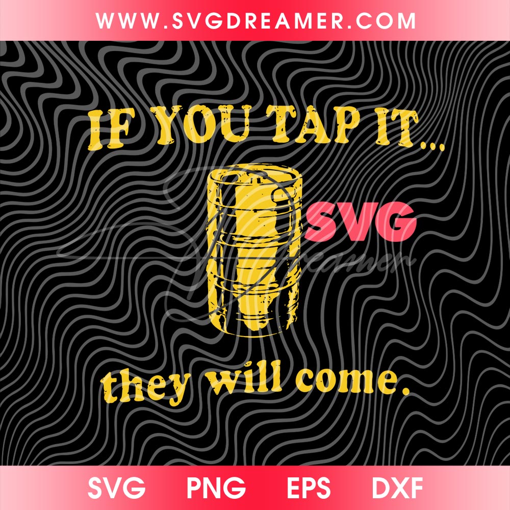 If You Tap It They Will Come SVG PNG 2 If You Tap It They Will Come SVG PNG