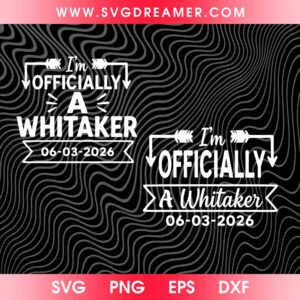 Im Officially A Whitaker SVG PNG 2