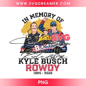 In Memory Of Kyle Busch Rowdy 1985 - 2026 PNG, RIP Kyle Busch 2026 PNG