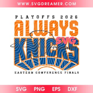 NY Knicks 2026 Playoffs SVG PNG Design, Always Knicks Eastern Conference Finals NBA Champions 2026 SVG PNG