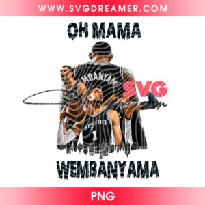 Oh Mama Wembanyama PNG, San Antonio Spurs Wemby Digital Design PNG File