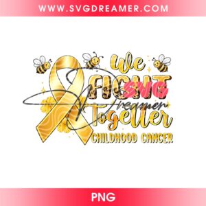We Fight Together Childhood Cancer PNG