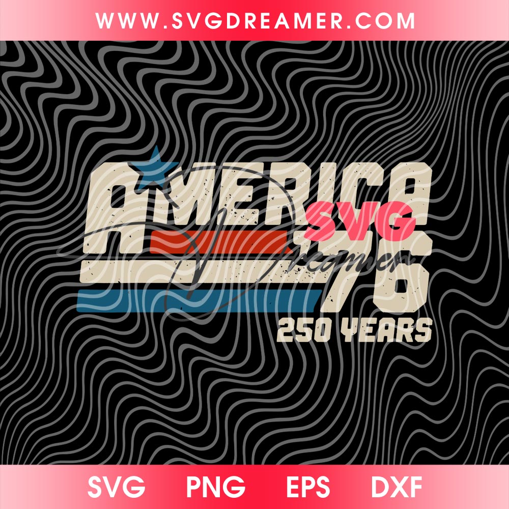 America 76 250 Years SVG PNG, Independence Day Design SVG PNG, Retro Vintage 1776 2026 Patriotic 4th July PNG SVG 1 America 76 250 Years SVG PNG, Independence Day Design SVG PNG, Retro Vintage 1776 2026 Patriotic 4th July PNG SVG