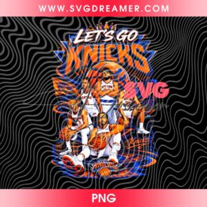 Let's Go Knicks PNG Design, Basketball New York Knicks Team PNG, 2026 NBA Finals Champions PNG