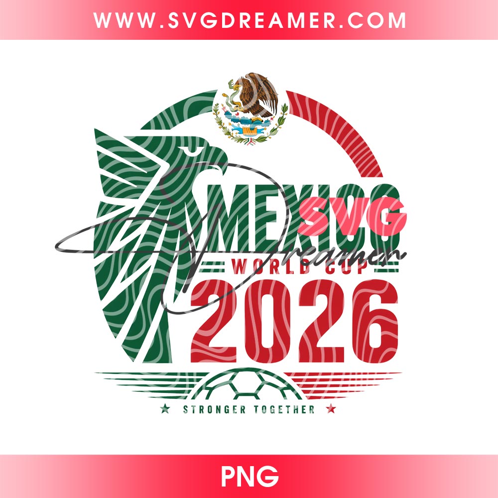 Mexico World Cup 2026 PNG, Aztec Eagle El Tri Soccer Shirt Design PNG, Stronger Together Mexican PNG File 1 Mexico World Cup 2026 PNG, Aztec Eagle El Tri Soccer Shirt Design PNG, Stronger Together Mexican PNG File