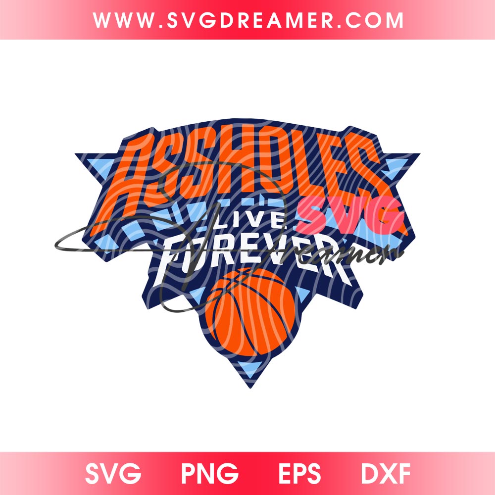 New York Knicks Assholes Live Forever SVG PNG, New York Knicks Fan Art Design PNG SVG, Knicks Basketball Shirt Design SVG PNG 1 New York Knicks Assholes Live Forever SVG PNG, New York Knicks Fan Art Design PNG SVG, Knicks Basketball Shirt Design SVG PNG