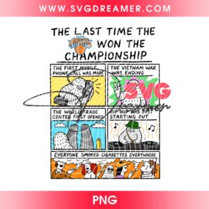 The Last Time The Knicks Won The Championship PNG File, Funny Knicks Championship History Design PNG, New York Basketball 1973 Comic PNG Digital Design