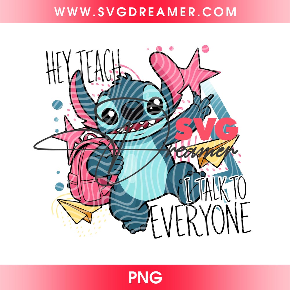 Hey Teach I Talk To Everyone PNG, Stitch Back To School PNG 2 Hey Teach I Talk To Everyone PNG, Stitch Back To School PNG