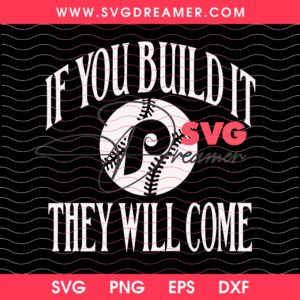 If You Build It They Will Come SVG PNG, Philadelphia Phillies Baseball Design SVG PNG