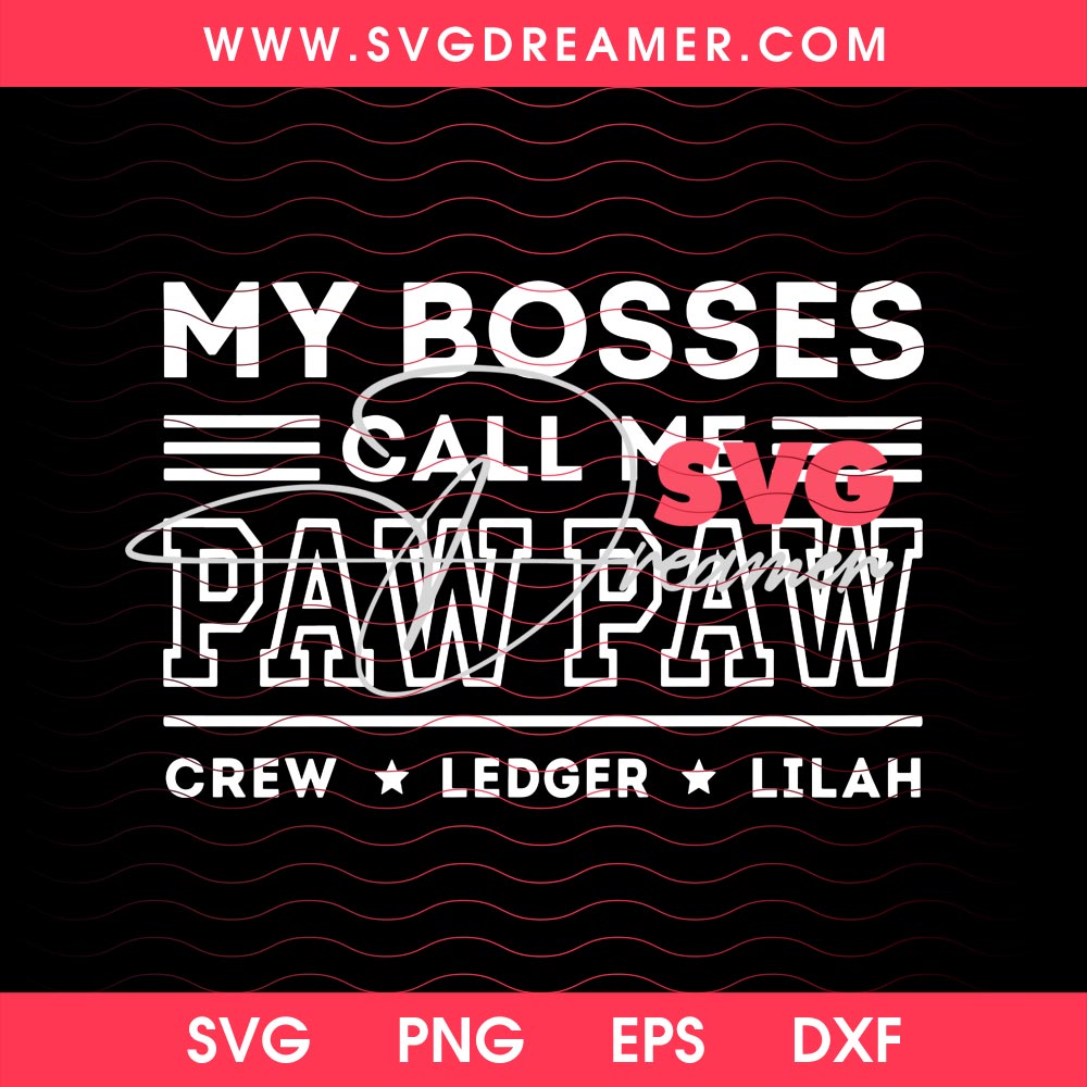 My Bosses Call Me Paw Paw SVG PNG 2 My Bosses Call Me Paw Paw SVG PNG 2