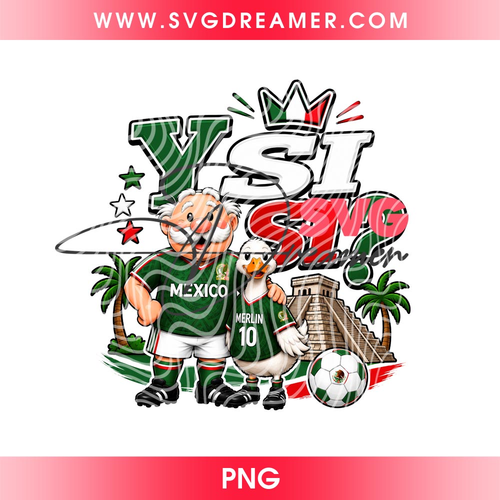 Y Si Si Dr Simi And Merlin Duck PNG, Mexico Soccer Fan PNG, Viral Mexico Mascot World Cup 2026 Shirt Design PNG 1 Y Si Si Dr Simi And Merlin Duck PNG, Mexico Soccer Fan PNG, Viral Mexico Mascot World Cup 2026 Shirt Design PNG