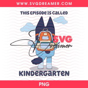 Bluey This Episode Is Called School PNG Bundle, Bluey Dog Back To School PNG Bundle 13 Bluey This Episode Is Called School PNG Bundle Bluey Dog Back To School PNG Bundle 3
