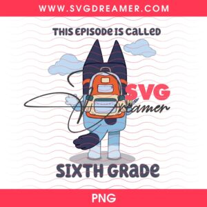Bluey This Episode Is Called School PNG Bundle, Bluey Dog Back To School PNG Bundle 15 Bluey This Episode Is Called School PNG Bundle Bluey Dog Back To School PNG Bundle 5
