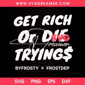 Get Rich Or Die Trying SVG PNG 2