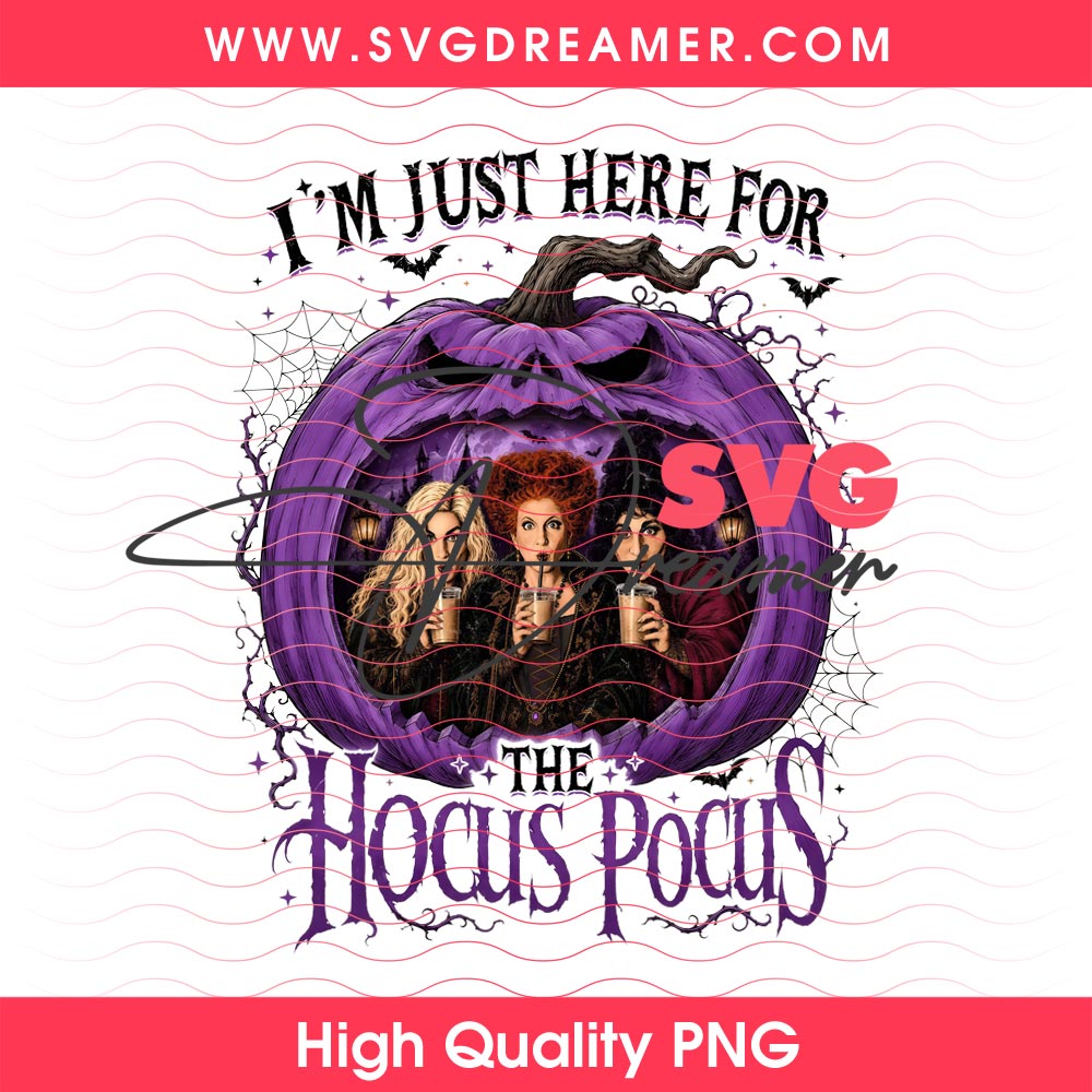Horror Characters Halloween 2026 PNG Bundle, Horror Killers Bundle PNG 22 Halloween Sisters PNG, Im Just Here For The Hocus Pocus PNG 2
