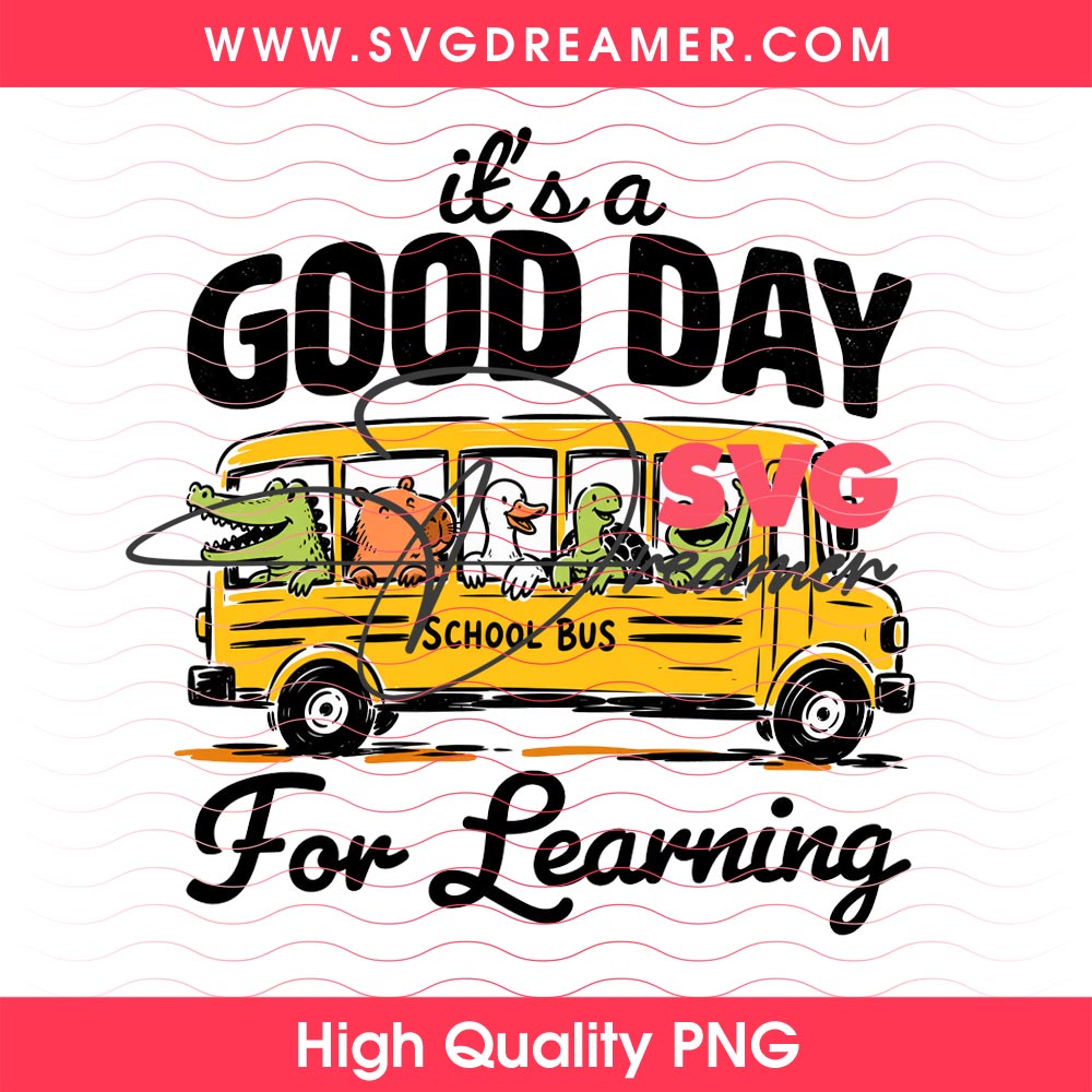 Its A Good Day For Learning PNG Design, Cute School Bus Animals PNG, Teacher Back To School PNG File 1 Its A Good Day For Learning PNG Design, Cute School Bus Animals PNG, Teacher Back To School PNG File