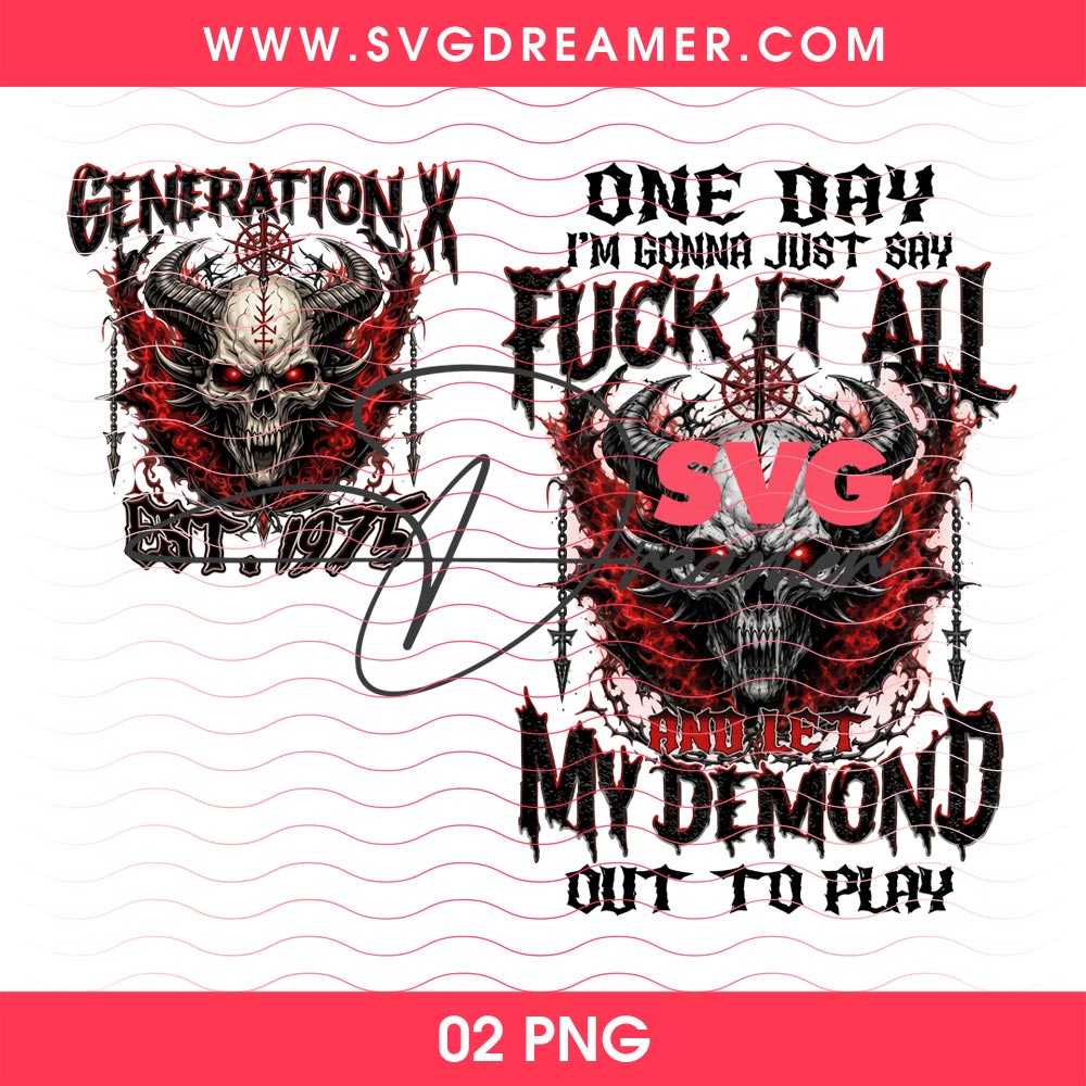 One Day I'm Gonna Just Say Fuck It All And Let My Demond Out To Play PNG Design 6 One Day I'm Gonna Just Say Fuck It All And Let My Demond Out To Play PNG Design