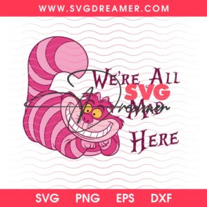 The Cheshire Cat We're All Mad Here PNG SVG