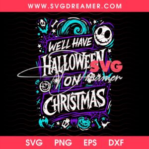 We'll Have Halloween On Christmas SVG PNG, Jack Skellington Nightmare Halloween 2026 PNG SVG, Halloween Shirt Design