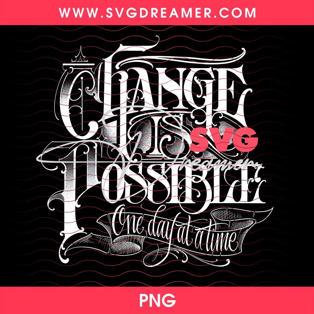 Change Is Possible One Day At A Time PNG 2 Change Is Possible One Day At A Time PNG 2