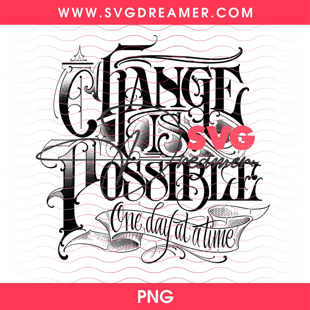 Change Is Possible One Day At A Time PNG 4 Change Is Possible One Day At A Time PNG
