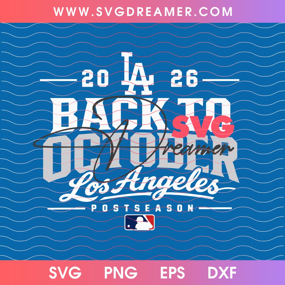 LA Baseball Back To October 2026 SVG PNG, Los Angeles Dodgers Postseason 2026 SVG PNG 2 LA Baseball Back To October 2026 SVG PNG, Los Angeles Dodgers Postseason 2026 SVG PNG