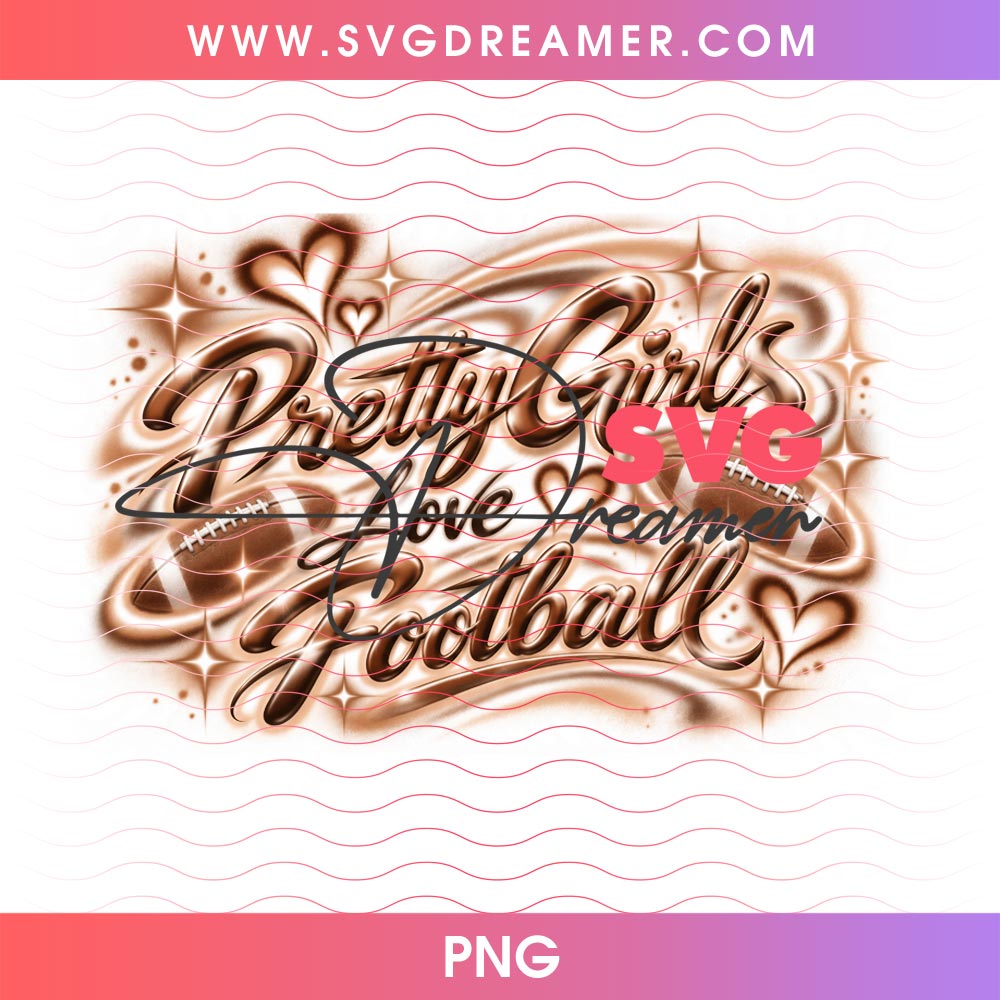 Pretty Girls Love Football Digital Design PNG File 2 Pretty Girls Love Football Digital Design PNG File
