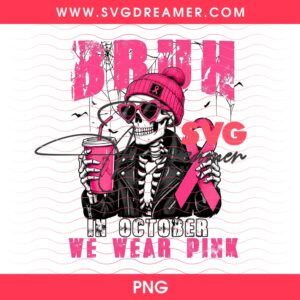 Skeleton Bruh In October We Were Pink PNG, Skeleton Breast Cancer Awareness PNG, Pink Halloween PNG