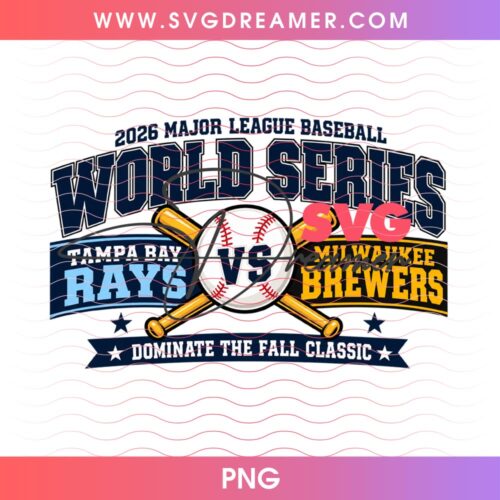 2026 Major League Baseball World Series PNG, Tampa Bay Rays VS Milwaukee Brewers PNG, Dominate The Fall Classic PNG