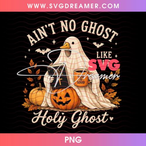 Ain't No Ghost Like The Holy Ghost PNG, Goose Ghost Pumpkin Fall PNG, Thanksgiving Goose PNG 2 Ain't No Ghost Like The Holy Ghost PNG, Goose Ghost Pumpkin Fall PNG, Thanksgiving Goose PNG