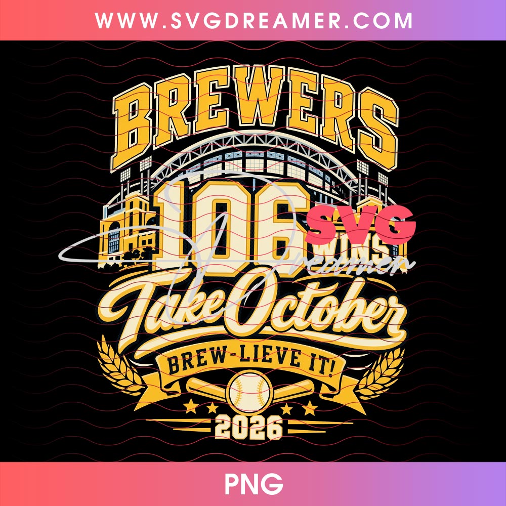 Brewers 106 Wins Take October PNG, Brewer-lieve It PNG, Milwaukee 2026 World Series Champions PNG 1 Brewers 106 Wins Take October PNG, Brewer-lieve It PNG, Milwaukee 2026 World Series Champions PNG