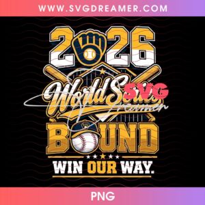 Brewers 2026 World Series Bound Win Our Way PNG, Milwaukee Brewers NLCS 2026 Champions PNG Design