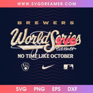 Brewers World Series 2026 PNG SVG, Milwaukee Brewers No Time Like October PNG SVG Design