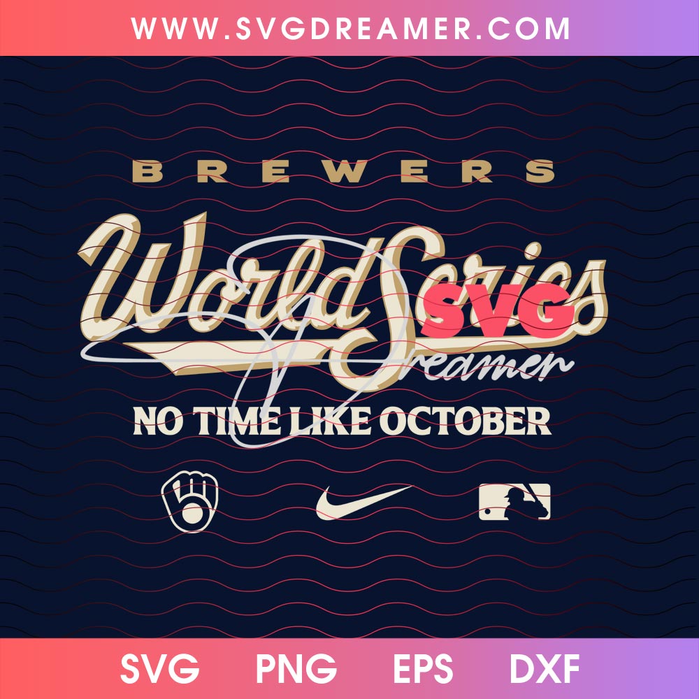 Brewers World Series 2026 PNG SVG, Milwaukee Brewers No Time Like October PNG SVG Design 1 Brewers World Series 2026 PNG SVG, Milwaukee Brewers No Time Like October PNG SVG Design
