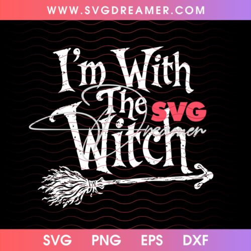 I'm With The Witch SVG PNG