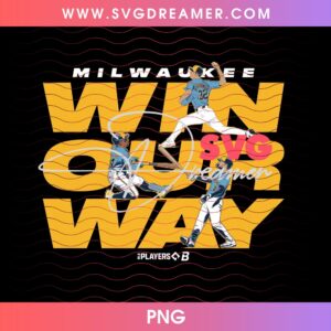Milwaukee Win Our Way PNG Design, MLB Brewers Champs 2026 PNG File, NLCS 2026 Milwaukee Brewers Baseball PNG
