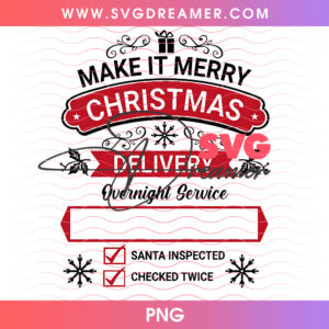 Make It Merry Christmas Delivery Overnight Service Png PNG