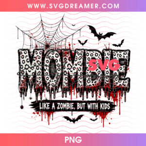 Mombie Like A Zombie But With Kids Bloody Spiderweb PNG, Funny Mom Halloween Dripping Horror Letters PNG Shirt Design