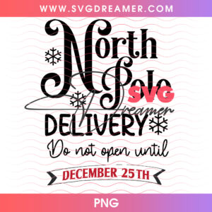North Pole Delivery Do Not Open Until Dec 25 Png PNG