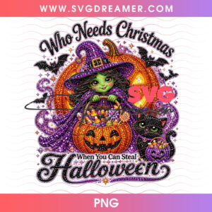 Who Needs Christmas When You Can Steal Halloween Little Witch PNG, Spooky Season Green Witch Black Cat Cauldron PNG Shirt Design